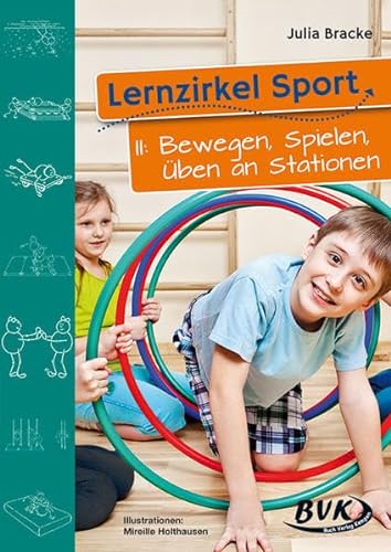 Lernzirkel Sport, Bd.2, Bewegen, Spielen, Üben an Stationen